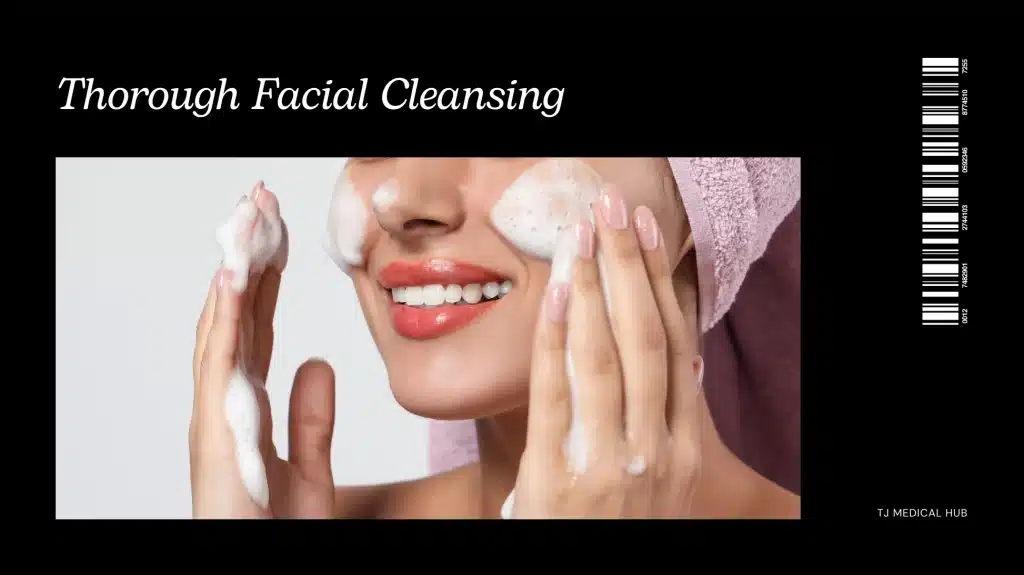 Thorough Facial Cleansing