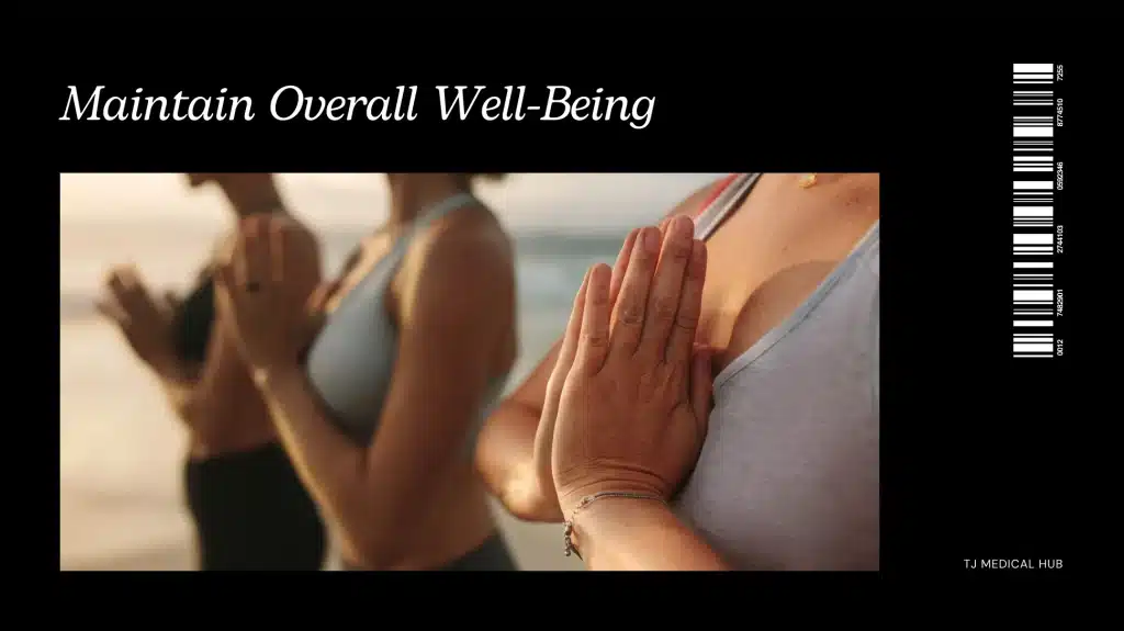 Maintain Overall Well-Being