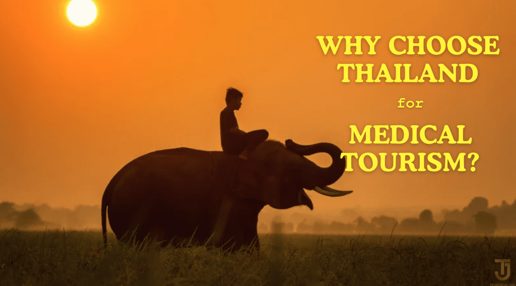 Why Choose Thailand for Medical Tourism?